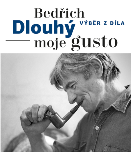 Bedřich Dlouhý: Moje gusto