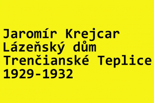 Architektura Devětsilu: Jaromír Krejcar – Lázeňský dům v Trenčianských Teplicích