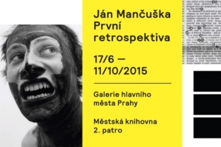 Ján Mančuška: První retrospektiva/First Retrospective