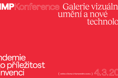 Záznam z konference Galerie vizuálního umění a nové technologie – Pandemie jako příležitost k invenci