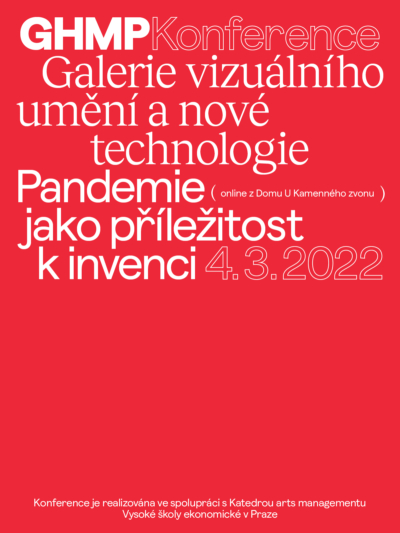 Konference / Galerie vizuálního umění a nové technologie – Pandemie jako příležitost k invenci