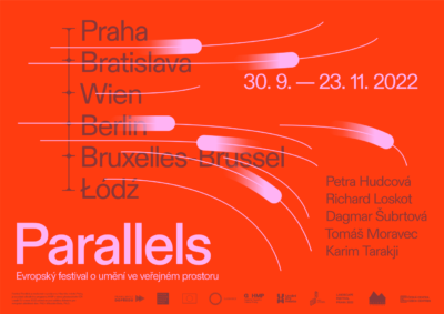 Parallels / Evropský festival o umění ve veřejném prostoru / 30. 9.–23. 11. 2022 / Bratislava – Vídeň – Berlín – Brusel – Lodž