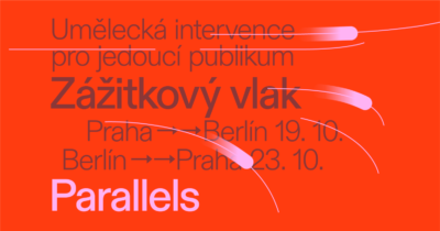 Parallels / Experimentální zvuková jízda Berlín – Praha
