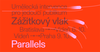 Parallels / Umělecká intervence pro jedoucí publikum / Zážitkový vlak Vídeň – Praha